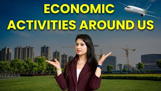 Economic Activities Around Us | Class 6 Social Science Chapter 14 | One-Shot | NCERT