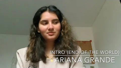 Intro (end of the world ) - Ariana Grande (Cover by Shuvekshya Tiwari