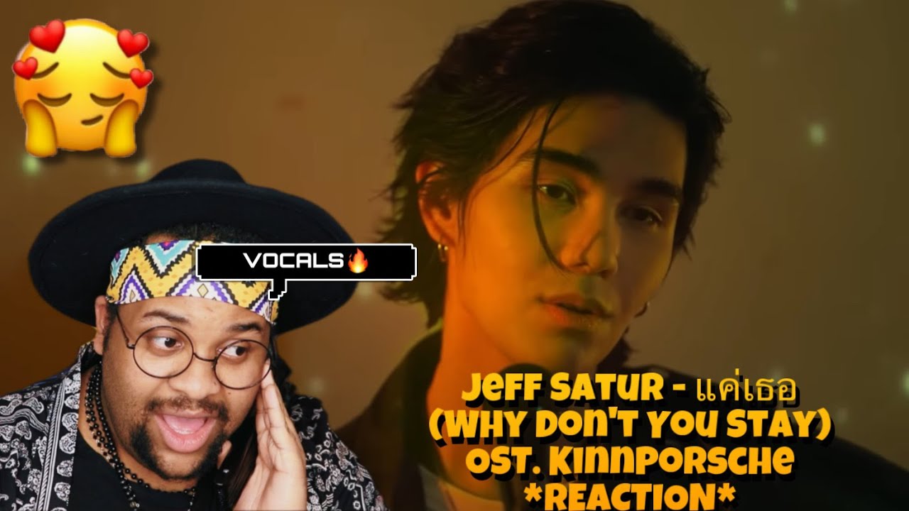 @JeffSaturSATS  - แค่เธอ Why Dont You Stay OST KinnPorsche The Series Reaction