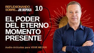 El Presente Eterno | Inspirado en Textos de Joe Dispenza