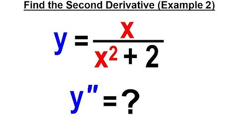 Calculus 1 CH 5.2 Second and Higher Order Derivatives (11 of 11) Find Second Derivative=? (Ex. 1)