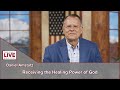 Charis Daily Live Bible Study: Receiving the Healing Power of God - Daniel Amstutz - August 6, 2021