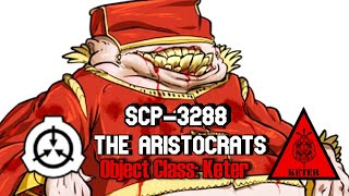 SCP-3288 los aristócratas | Clase de objeto keter | SCP humanoide / depredador / reproductivo