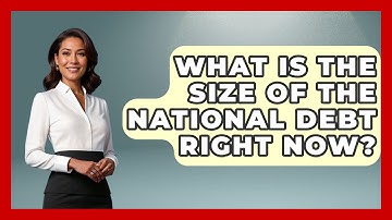 What Is The Size Of The National Debt Right Now? - Learn About Economics