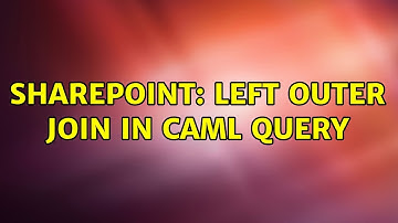 Sharepoint: Left outer join in CAMl Query