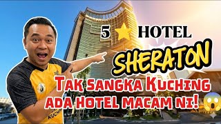 Pengalaman menginap di Hotel Sheraton Kuching