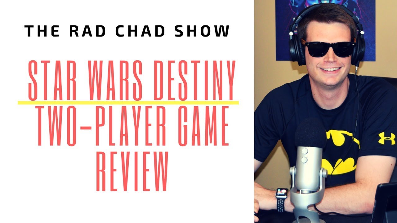 Star Wars: Destiny Two-Player Game Review- The Rad Chad Show radar cezaları 2019