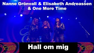 Hall om mig - Nanne Grönvall & Elisabeth Andreassen & One More Time @ Euro Club
