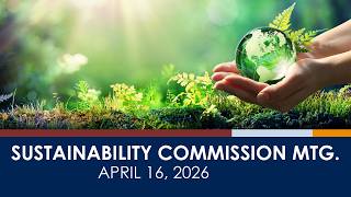 Sustainability Commission Meeting - April 16, 2026