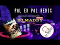 Pal Ek Pal Mein Hi Tham Sa Gaya Remix DJ MADDY Arijit Singh Shreya Ghoshal Pal Ek Pal Mein Hi Tham Sa Gaya Remix DJ MADDY Arijit Singh Shreya Ghoshal