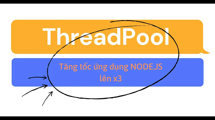 Cách tăng tốc ỨNG DỤNG NODE.JS lên x3 với ThreadPool | PERFORMANCE NODEJS