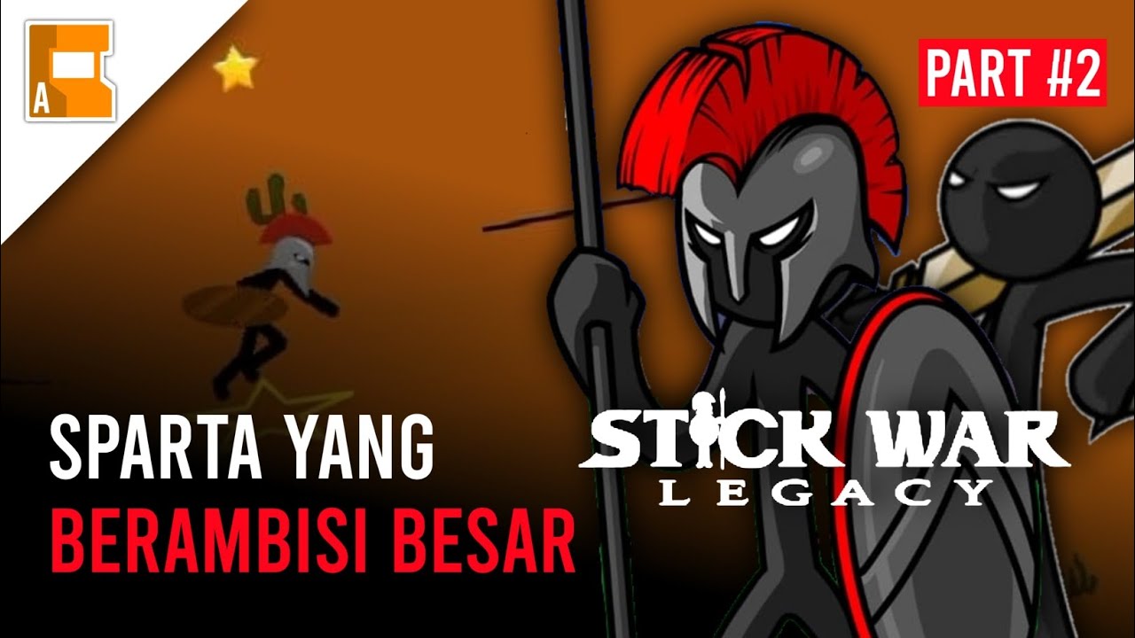Sparta Yang Berambisi Besar Stick War Legacy Indonesia 2 YouTube