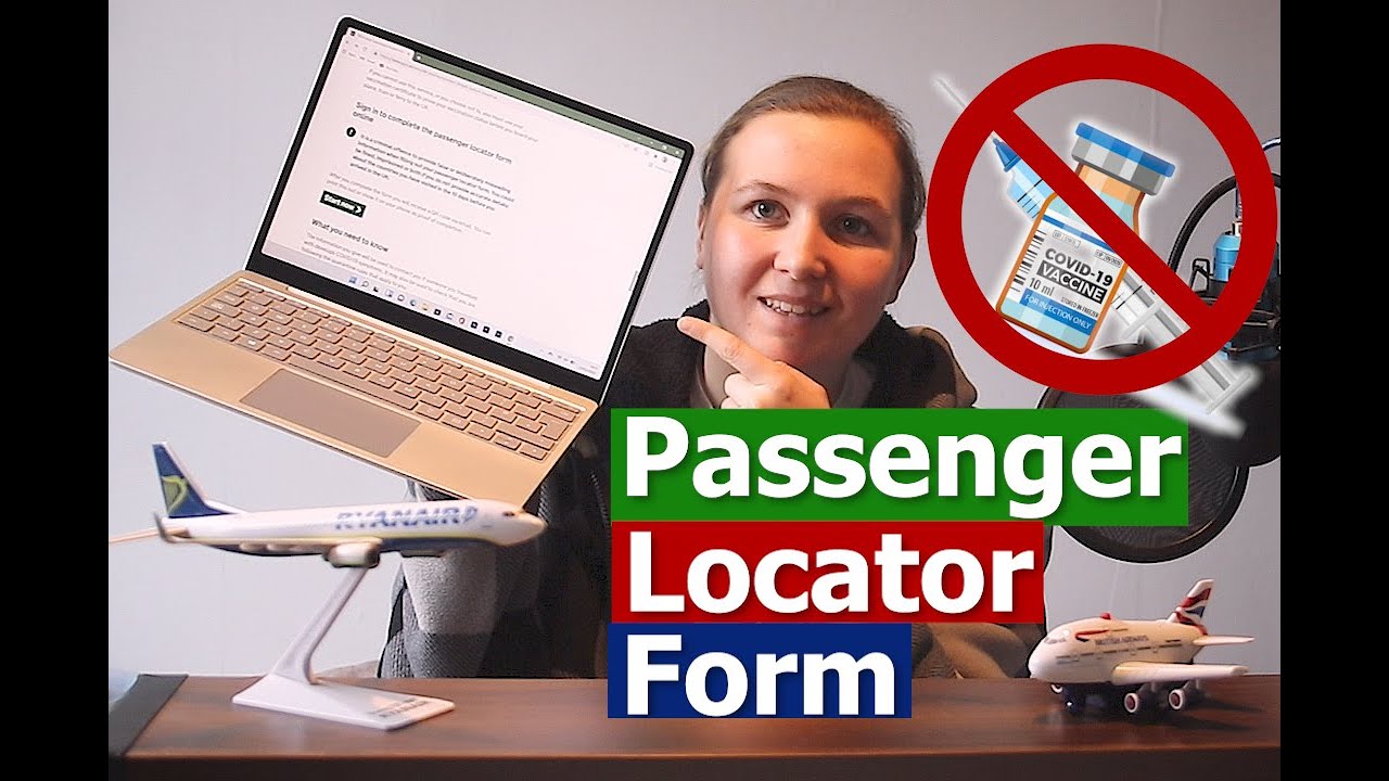 How to Fill Out the Passenger Locator Form if you are Unvaccinated  I  2022  I  UK