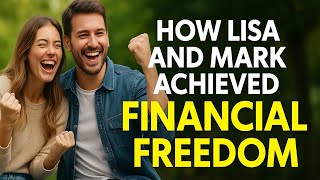 Early Retirement Dream: How Lisa and Mark Achieved FIRE in Their 30s