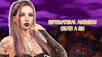 SUPERNATURAL ASCENSION CREATE A SIM | Yasmin Woods | Sims 3