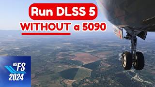 How to ACTUALLY run DLSS 5 - MSFS 2024