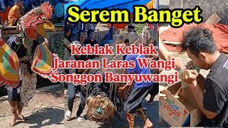 Keblak keblak Jaranan Laras Wangi Songgon Banyuwangi 