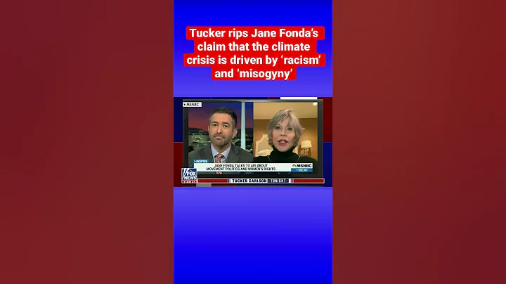 Tucker Carlson: Jane Fonda has thought a lot about...