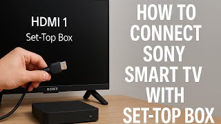 How To Connect Sony Smart Tv With Set Top Box