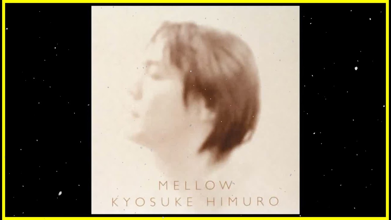 Kyosuke Himuro 氷室 京介 - Mellow [full album] - 2021 - YouTube
