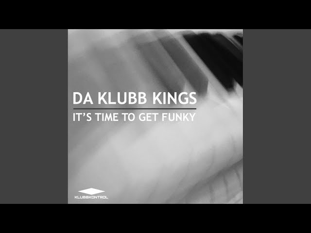 It's Time To Get Funky (Original Mix)