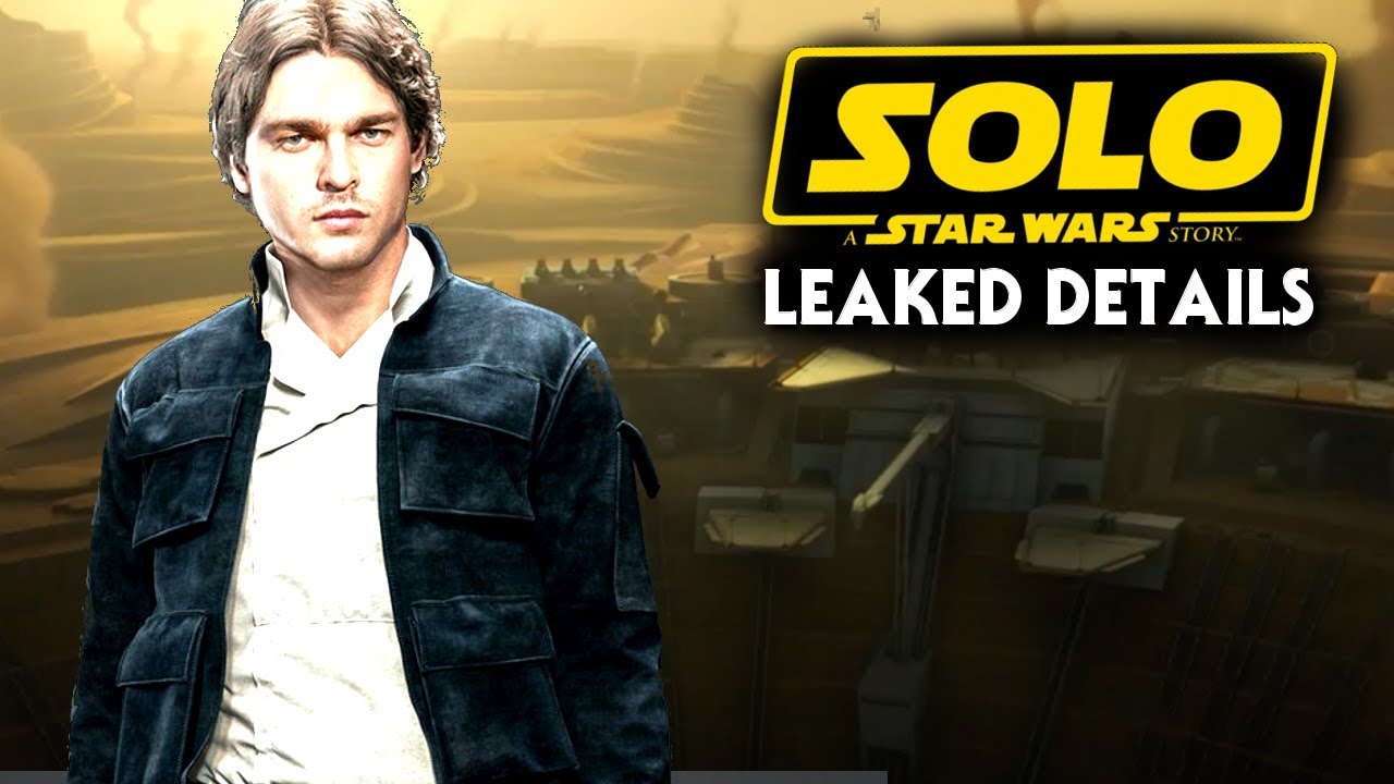 Han Solo Movie Leaked Details! Solo A Star Wars Story