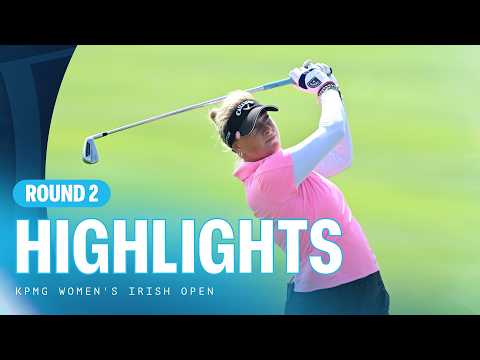 Second Round Highlights | 2026 KPMG Women's Irish Open