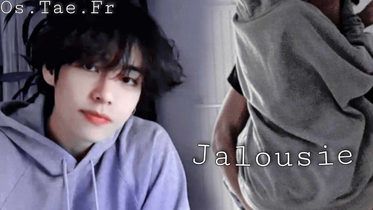 Jalousie-[Os.Taehyung.Fr]