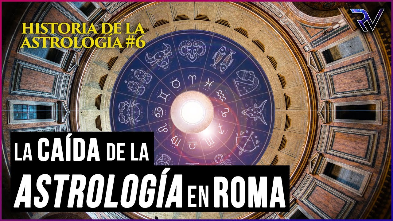 Caída de la ASTROLOGÍA en ROMA - Historia de la Astrología