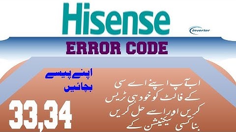 Hisense invelter ac error code 33,34 Faults and solutions Urdu/Hindi