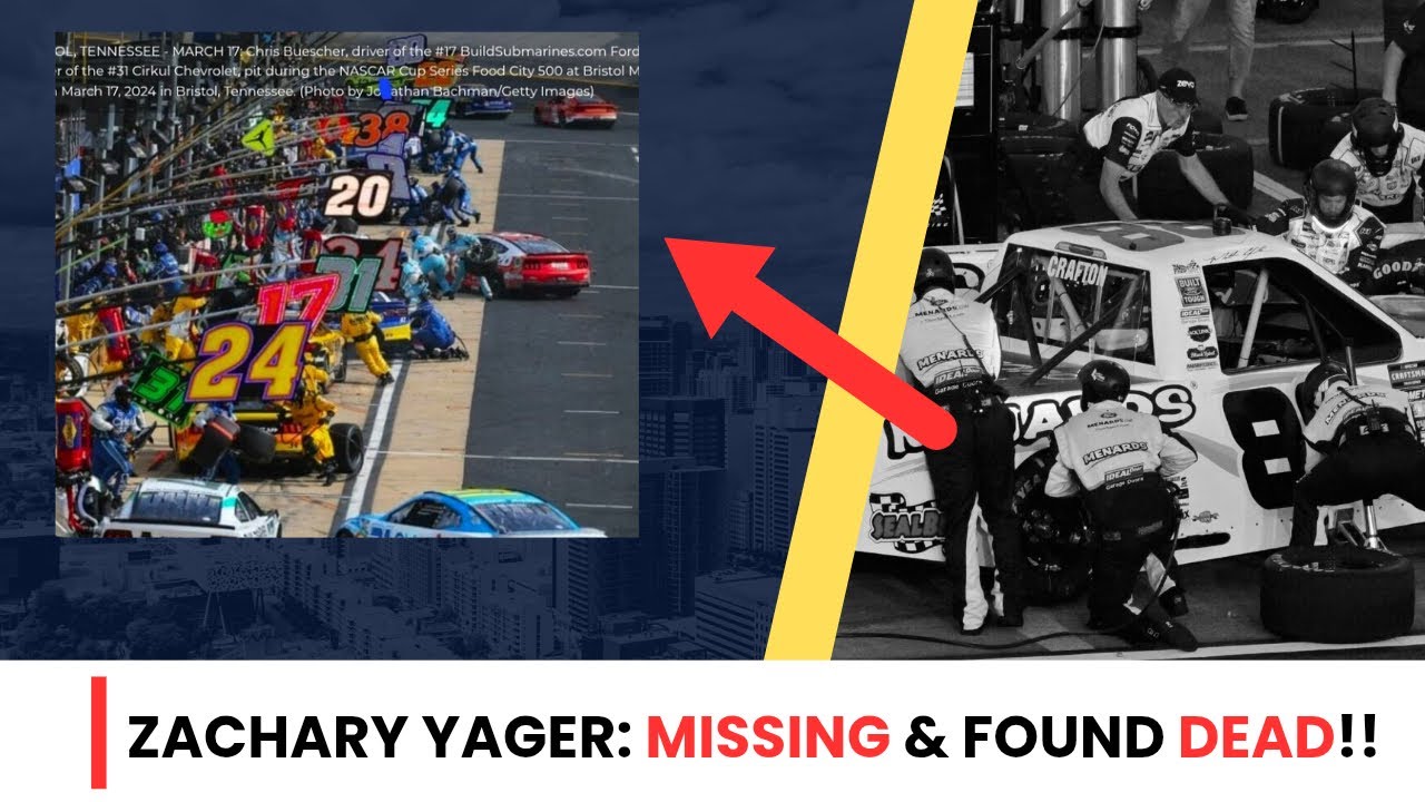NASCAR Pit Crew Member Zachary Yager Went Missing, Now Confirmed Dead