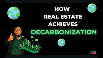 What Decarbonization Means for Real Estate | Explained
