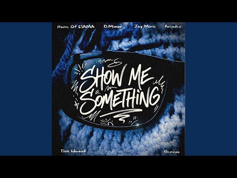 Show Me Something (feat. Don Edward, Benzoo)
