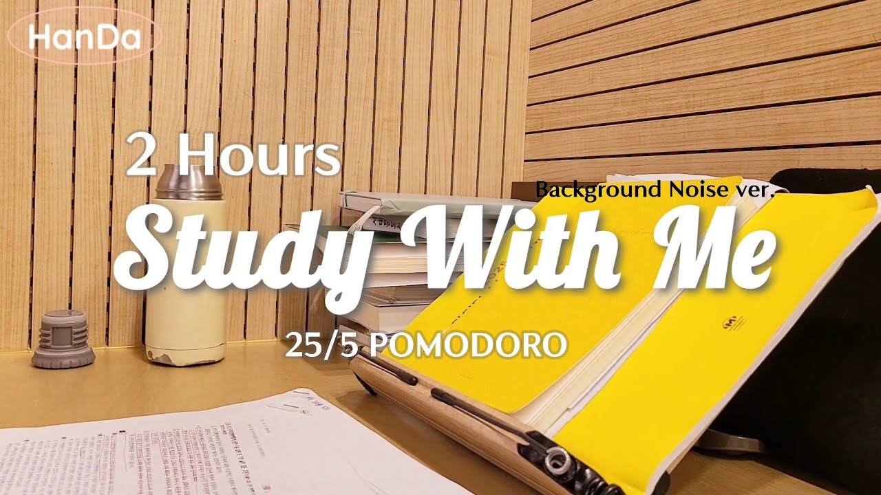 😄 2 Hour Study with Me | 25/5 POMODORO, Real Time, Background Noise, No ...