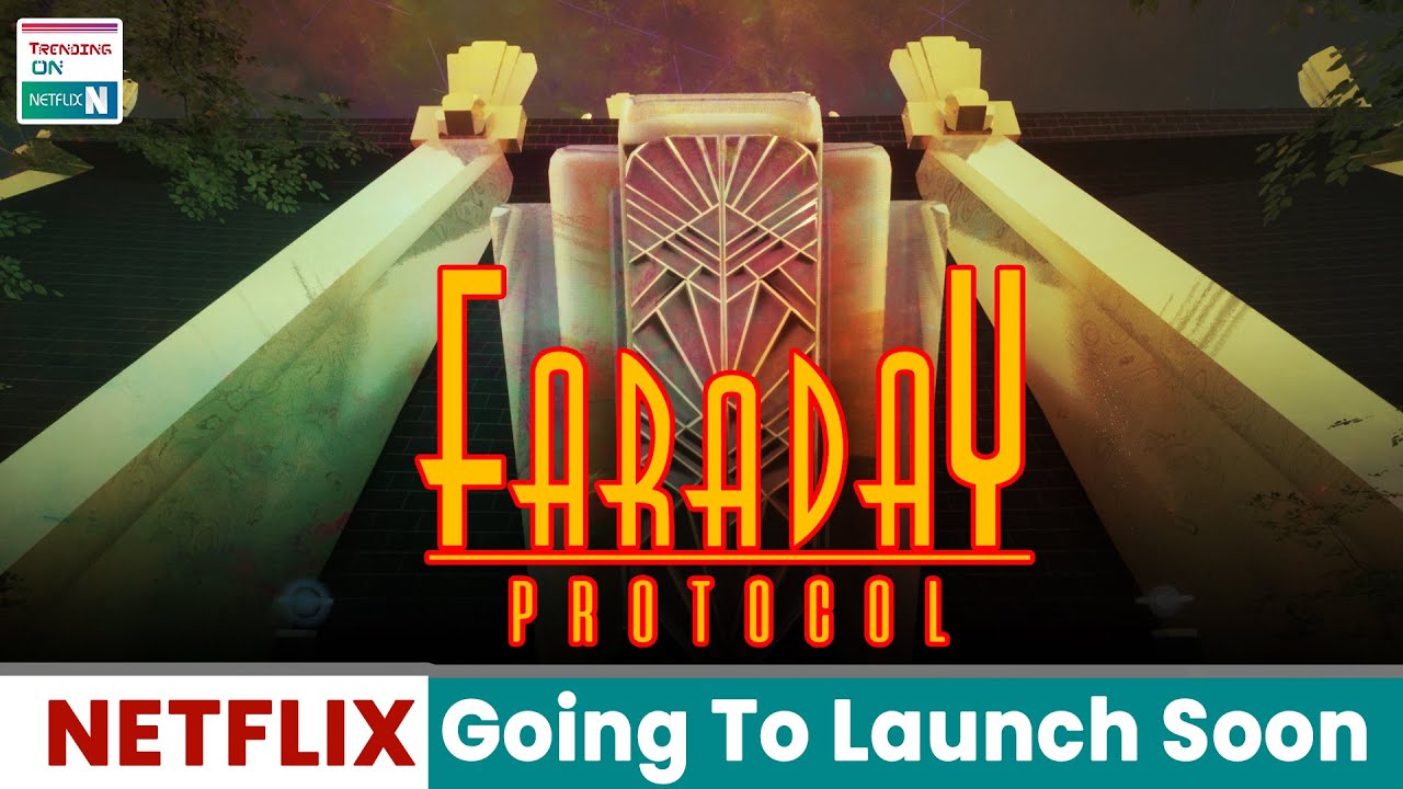 Faraday Protocol The Game Is Going To Launch Soon - Trending on Netflix
