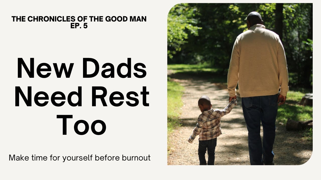 Why Every New Dad Needs Self-Care (Before You Burn Out