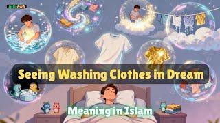 Seeing Washing Clothes in Dream Meaning in Islam