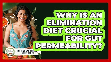 Why Is An Elimination Diet Crucial For Gut Permeability? - Functional and Integrative Wellness Guru