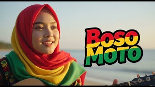 BOSO MOTO - versi reggae dengan nuansa santai, chill, dan nyaman didengar kapan saja.