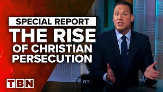 The Rise of Global Christian Persecution with Erick Stakelbeck | TBN Special