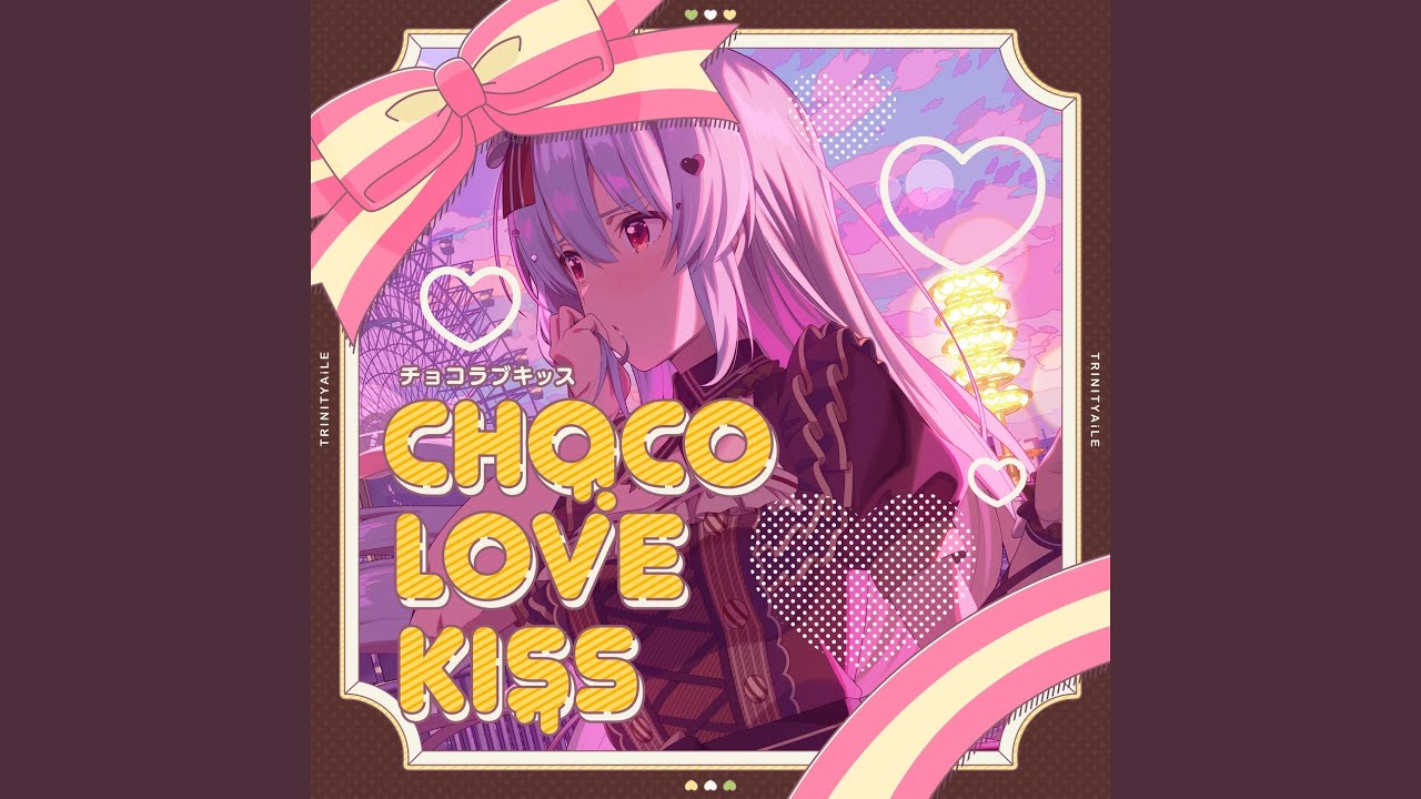 CHOCO LOVE KISS - YouTube