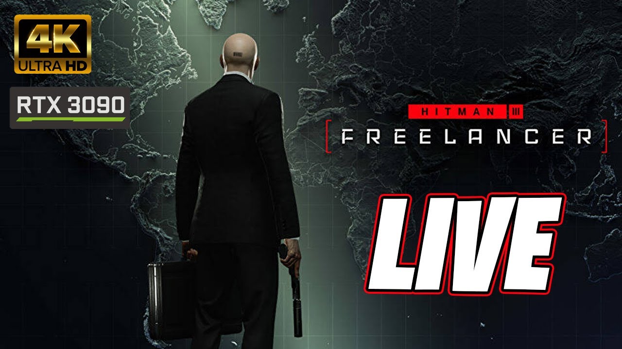 HITMAN Freelancer | LIVE Gameplay | RTX 3090 | 4KPC