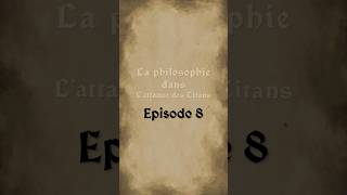 La philosophie dans l’Attaque des Titans [Episode 8] #philosophie #attackontitan #snk