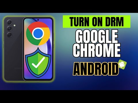 How To Enable DRM on Google Chrome on Your Android Phone