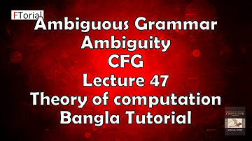 Ambiguous Grammar 2 | Ambiguity | CFG | Lecture 47 | Theory of computation Bangla Tutorial