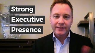 Tips for a Stronger Executive Presence | Forbes Coaches Council - G. Riley Mills