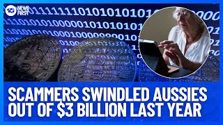 Australians Lost Nearly $3 Billion To Sophisticated Scams Last Year | 10 News First