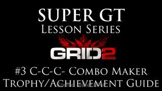 GRID 2: C-C-C- Combo Maker Achievement/Trophy Guide -- Lessons Ep. #3