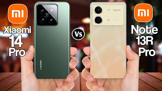 Xiaomi 14 Pro Vs Xiaomi Redmi Note 13R Pro