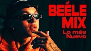 MIX BEÉLE ÉXITOS 2026 - LOS 30 MEJORES CANCIONES DE BEELE -THE BEST SOLO HITS DEL MOMENTO REGGAETON2